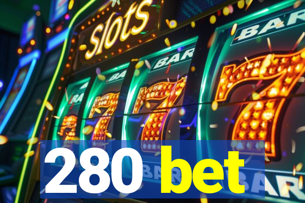 280 bet